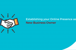 Establishing your Online Presence as a New Business Owner