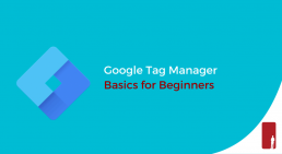 Google Tag Manager Basics for Beginners