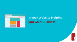 Is your Website Helping you Gain Business